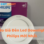 Báo Giá Đèn Led Downlight Philips Mới Nhất | DMT Light