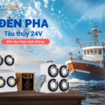 đèn pha tàu thủy 24v
