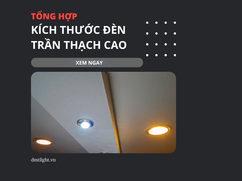 Tổng hợp 15 kích thước đèn trần thạch cao sử dụng phổ biến nhất
