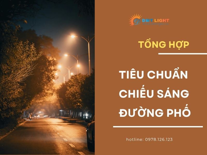 4+ Tiêu chuẩn chiếu sáng đường phố được cập nhật mới nhất 2026