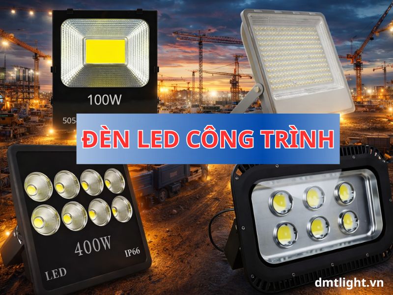 Tổng hợp đèn LED công trình sáng mạnh, bền bỉ